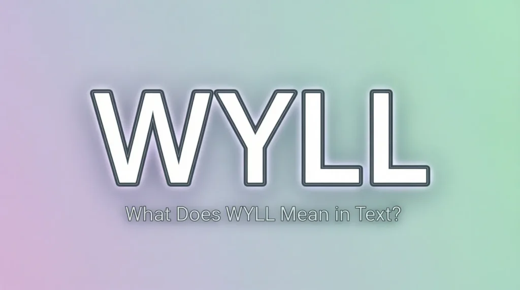 What Does WYLL Mean in Text