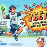 Yeet Meaning